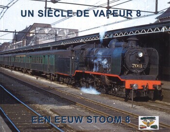 Un siècle de vapeur. Volume 8. Een eeuw stoom. Deel 8